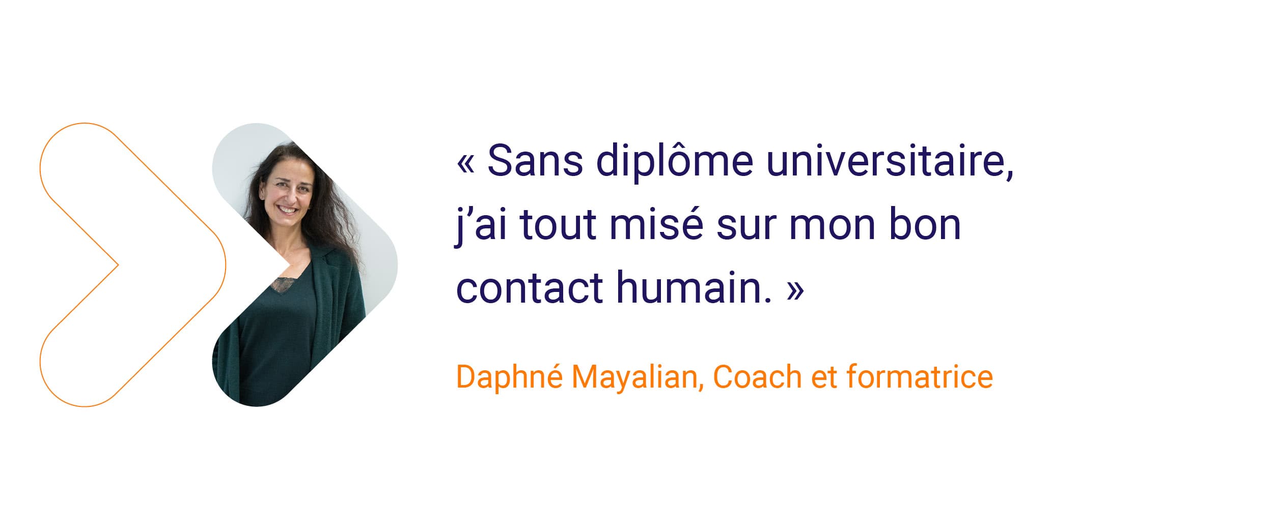 Daphné - « Sans diplôme, j’ai tout misé sur mon bon contact humain. »
